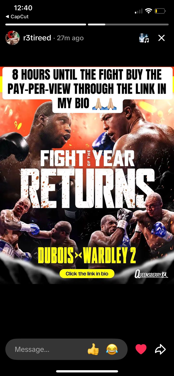 Instagram story from r3tireed, DAZN Dubois vs Wardley 2 poster, caption 8 hours until the fight buy the pay-per-view through the link in my bio